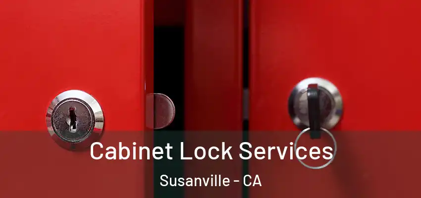  Cabinet Lock Services Susanville - CA