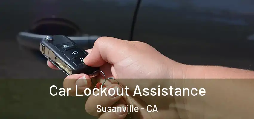 Car Lockout Assistance Susanville - CA