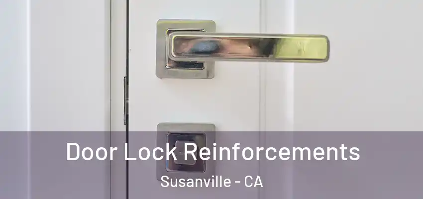 Door Lock Reinforcements Susanville - CA