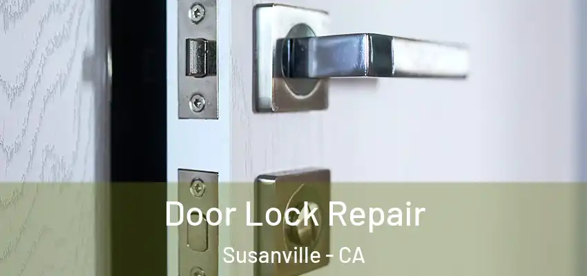 Door Lock Repair Susanville - CA