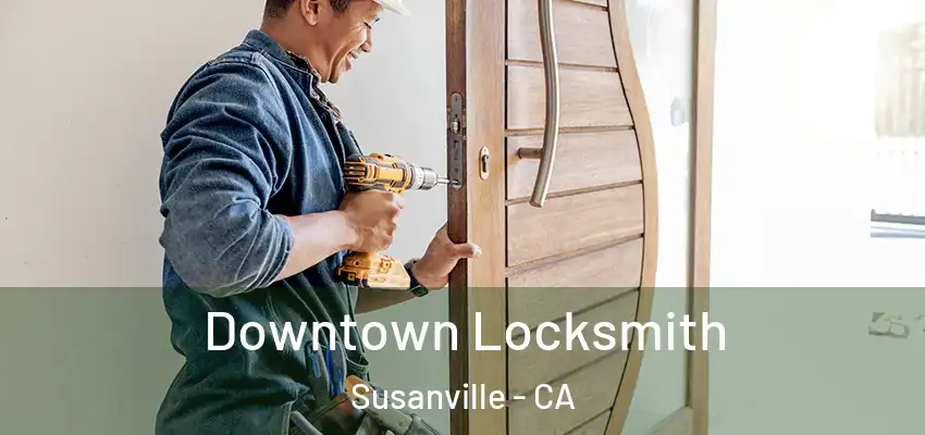  Downtown Locksmith Susanville - CA