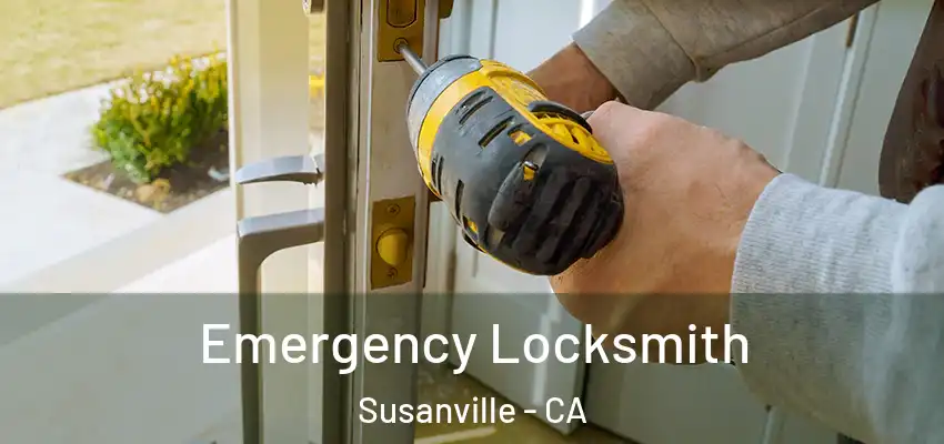 Emergency Locksmith Susanville - CA