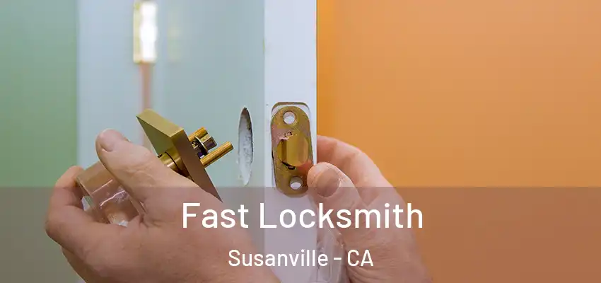 Fast Locksmith Susanville - CA