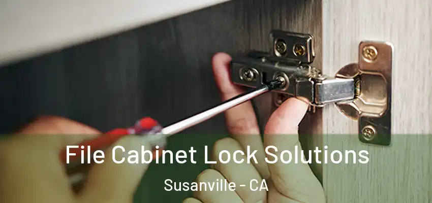  File Cabinet Lock Solutions Susanville - CA