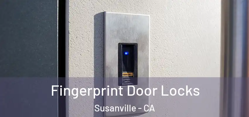  Fingerprint Door Locks Susanville - CA