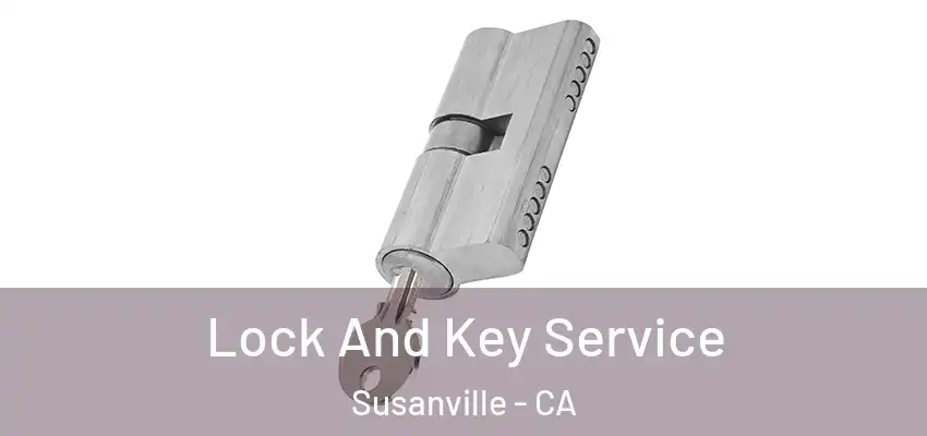 Lock And Key Service Susanville - CA