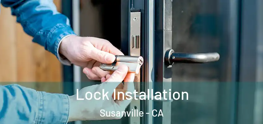 Lock Installation Susanville - CA