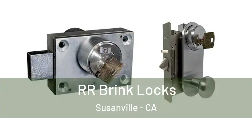  RR Brink Locks Susanville - CA