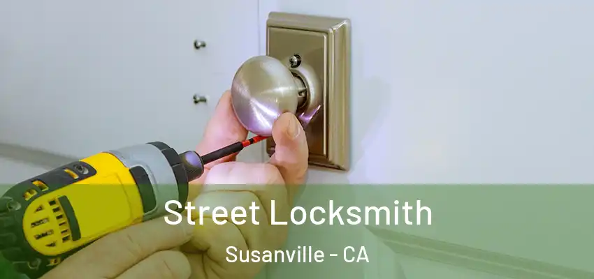  Street Locksmith Susanville - CA
